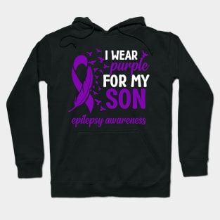 Epilepsy Awareness I Wear Purple For My SON Epilepsy Mom Hoodie